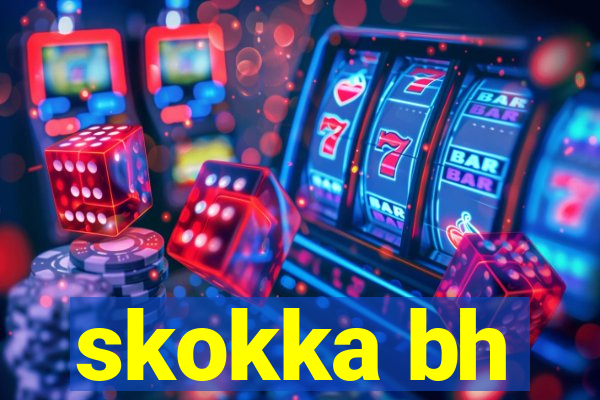 skokka bh